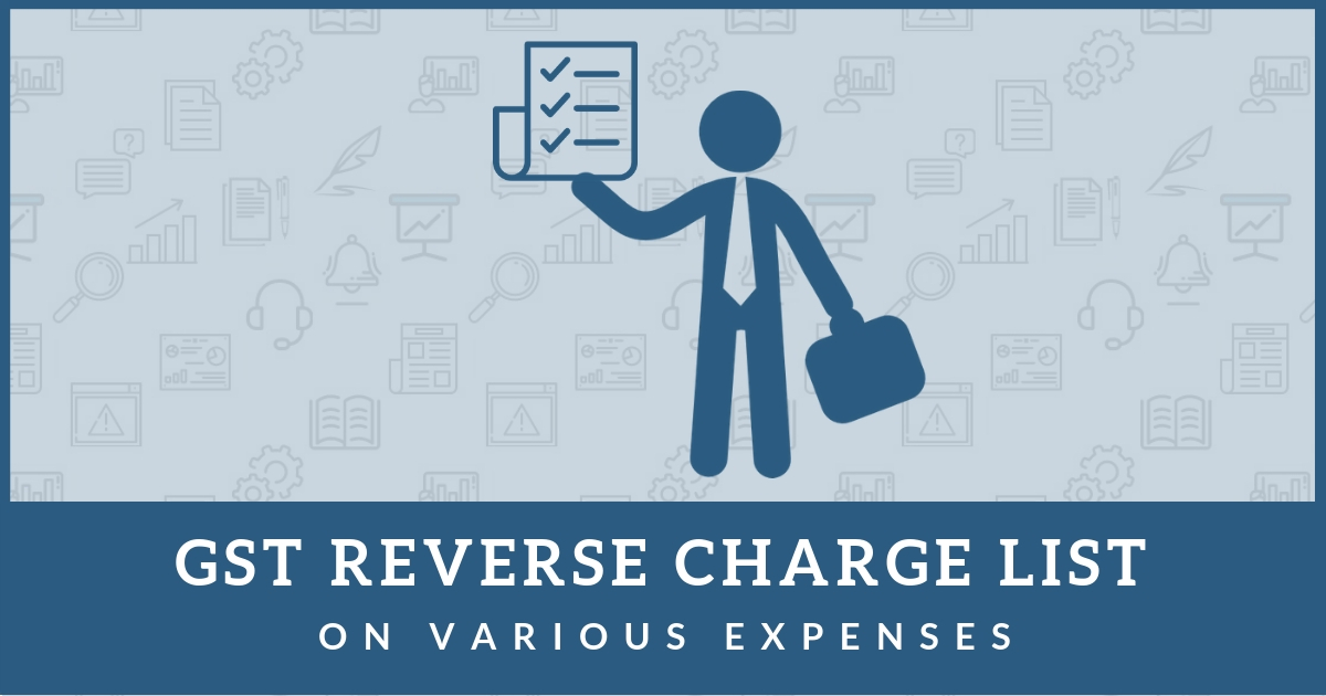 GST reverse charge list on various expenses